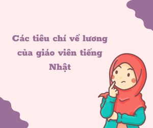 Mức lương của giáo viên tiếng Nhật hiện nay là bao nhiêu?